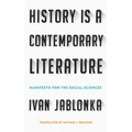 History Is a Contemporary Literature: Manifesto for the Social Sciences