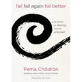Fail, Fail Again, Fail Better: Wise Advice for Leaning Into the Unknown
