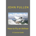 How to Fly an Airliner