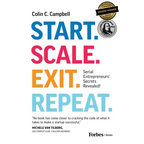Start. Scale. Exit. Repeat.: Serial Entrepreneurs' Secrets Revealed! - Paperback