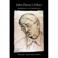 John Dewey's Ethics: Democracy as Experience