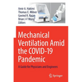 Mechanical Ventilation Amid the Covid-19 Pandemic: A Guide for Physicians and Engineers