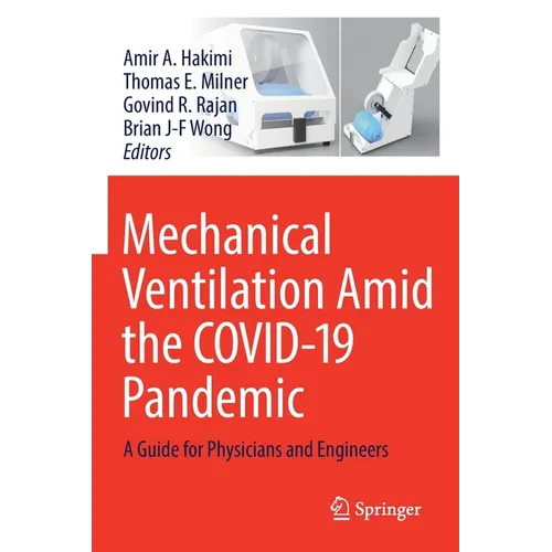 Mechanical Ventilation Amid the Covid-19 Pandemic: A Guide for Physicians and Engineers
