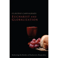 Eucharist and Globalization: Redrawing the Borders of Eucharistic Hospitality