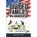 Surviving The Struggle: Divided Families in America