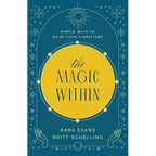The Magic Within: Simple Ways to Raise Your Vibrations
