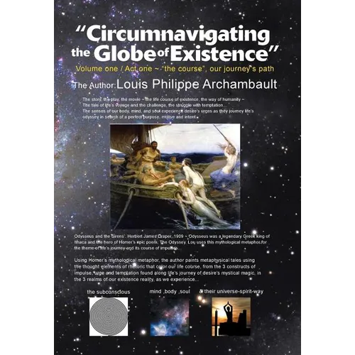 Circumnavigating the Globe of Existence: Volume One