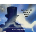 The Story of Sunya's Magic Hat: A true and remarkable tale of synchronicity, intuition... and the magic of The Universe