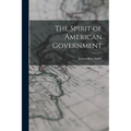 The Spirit of American Government