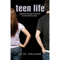 Teen Life Everything a Teenager Should Know to Survive the Teen Years