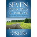 Seven Principles to Purpose: Your road to Purpose and Destiny!