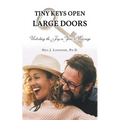 Tiny Keys Open Large Doors: Unlocking the Joy in Your Marriage