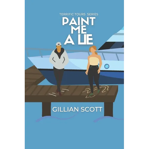 Paint Me A Lie: A Story of Love, Lies, and the Blurry Line Between Truth and Deception