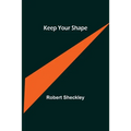 Keep Your Shape