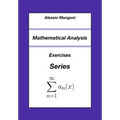 Mathematical Analysis: Exercises Series
