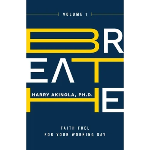 Breathe: Faith Fuel for Your Working Day