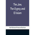 The Jew, The Gypsy and El Islam