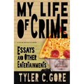 My Life of Crime: Essays and Other Entertainments