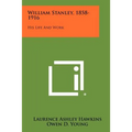 William Stanley, 1858-1916: His Life And Work