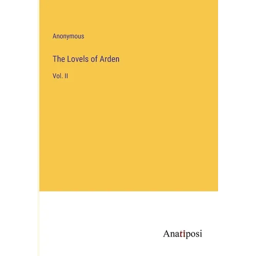 The Lovels of Arden: Vol. II