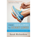 From Sidelines to Startlines: The Frustrated Runner's Guide to Lacing Up for a Lifetime