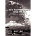 A Gi's Airforce Diary - World War II