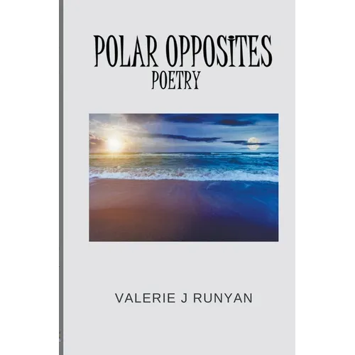 Polar Opposites Poetry