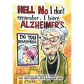 Hell No I Don't Remember, I Have Alzheimer's!: Navigating the Alzheimer's journey