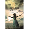 Do Not Ask Why; Only Trust