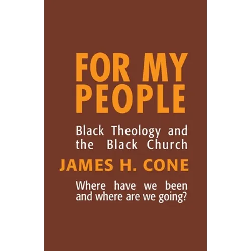 For My People: Black Theology and the Black Church