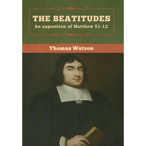 The Beatitudes: An exposition of Matthew 51-12