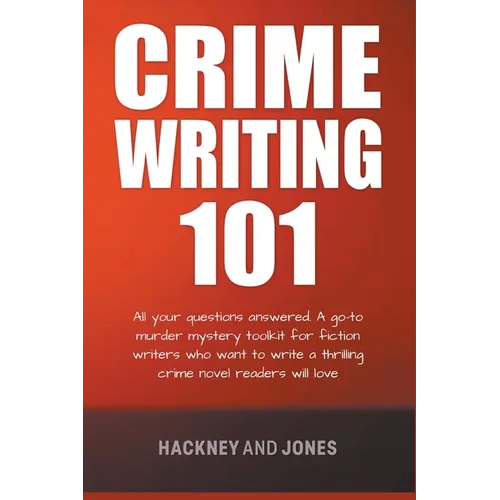 Crime Writing 101 - All Your Questions Answered
