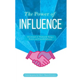 The Power of Influence: Devotionals of Wisdom for Being a Positive and Powerful Influence