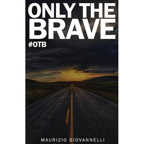Only The Brave: #otb