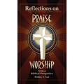 Reflections on Praise and Worship from a Biblical Perspective