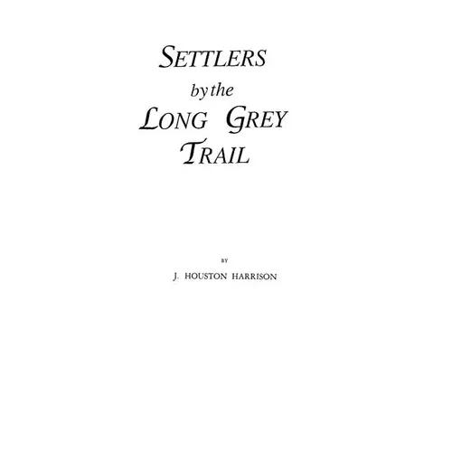 Settlers by the Long Grey Trail