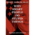 Why Smart People Do Stupid Things: Revised and Updated