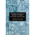Religious and Secular Reform in America: Ideas, Beliefs and Social Change