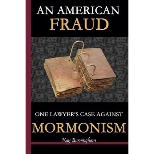 An American Fraud: One Lawyer's Case against Mormonism