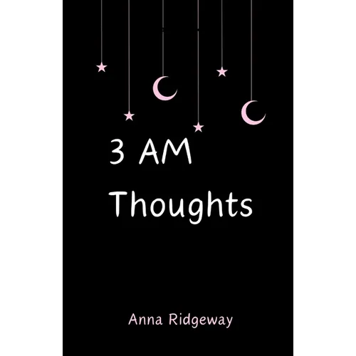 3 AM Thoughts