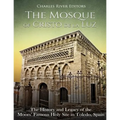 The Mosque of Cristo de la Luz: The History and Legacy of the Moors' Famous Holy Site in Toledo, Spain