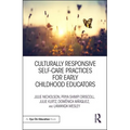 Culturally Responsive Self-Care Practices for Early Childhood Educators