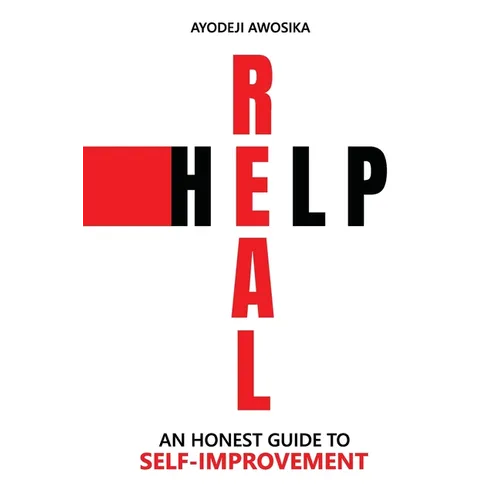 Real Help: An Honest Guide to Self-Improvement