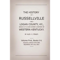 The History of Russellville and Logan County, Ky.: Which Is to Some Extent a History of Western Kentucky