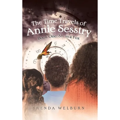 The Time Travels of Annie Sesstry: Sly As A Fox