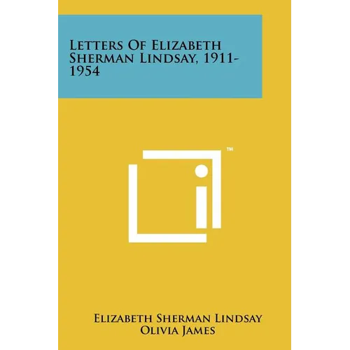 Letters Of Elizabeth Sherman Lindsay, 1911-1954