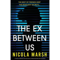 The Ex Between Us: A totally gripping psychological thriller packed with suspense
