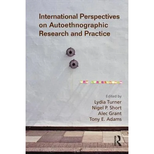 International Perspectives on Autoethnographic Research and Practice