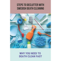 Steps To Declutter With Swedish Death Cleaning: Why You Need To Death Clean Fast.: Organize Home