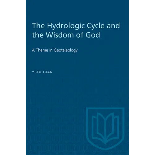 The Hydrologic Cycle and the Wisdom of God: A Theme in Geoteleology